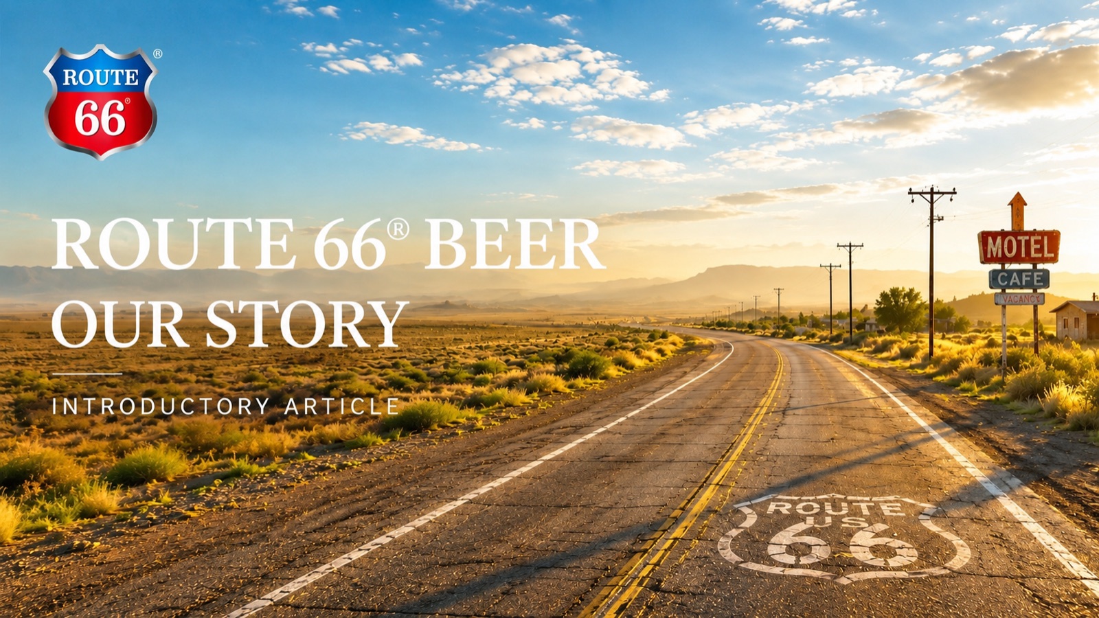 ROUTE 66® Beer — Our Story | Introductory Article